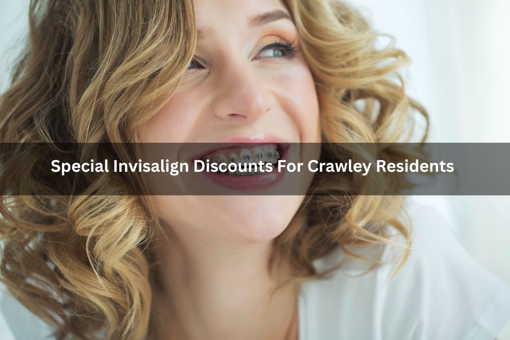 Special Invisalign Discounts For Crawley Residents